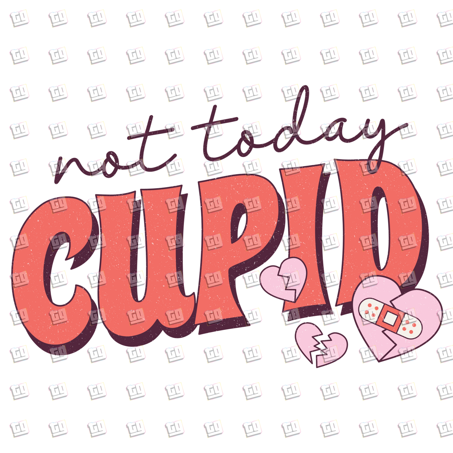 Not Today Cupid, Broken Heart with Bandage` - Valentines - DTF Transfer
