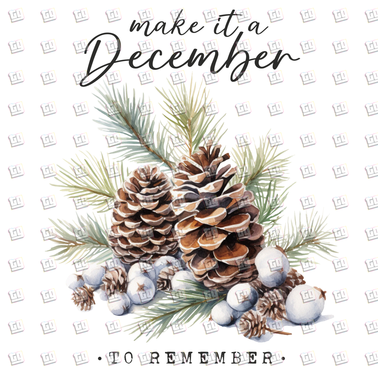 Make It A December To Remember (Pine Cones) - Holidays - DTF Transfer