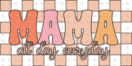 Mama All Day Everyday Checker Box - Mom - DTF Transfer