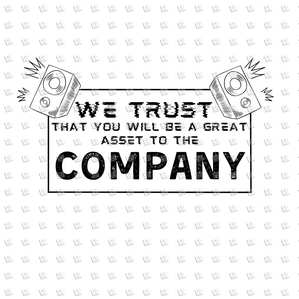 Lethal Company In Black (We Trust That You Will Be a Great Asset To The Company) - Gaming - DTF Transfer