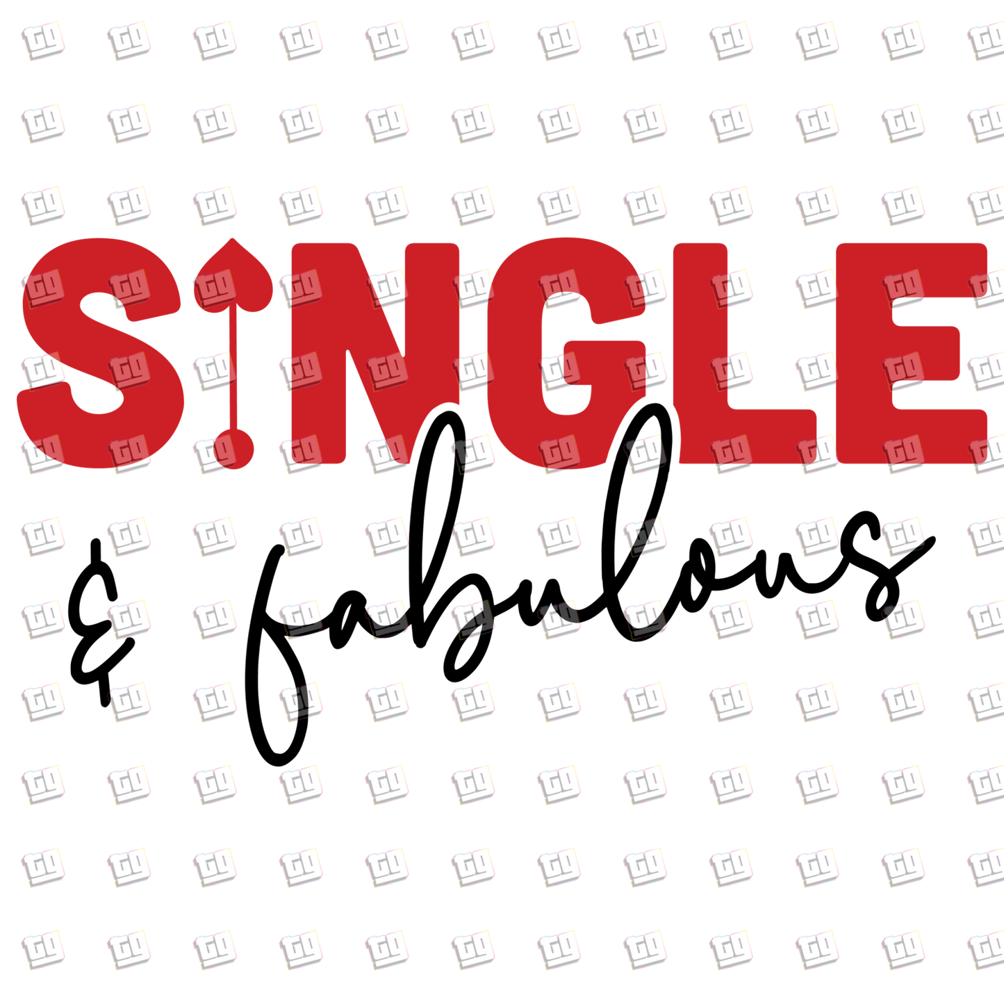 Single And Fabulous - Valentines - DTF Transfer