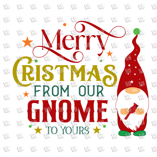 Merry Christmas From Our Gnome To Yours - Holidays - DTF Transfer